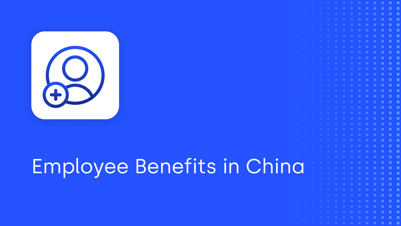 Employee Benefits in China