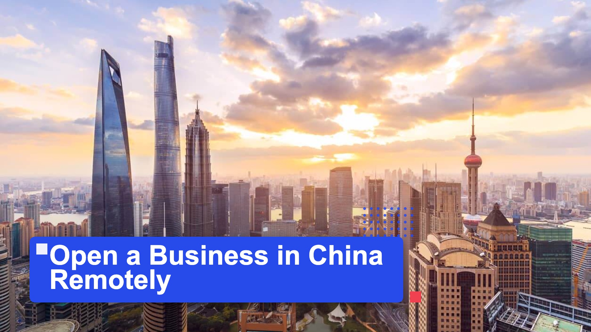 Open a Business in China Remotely | MSA Asia featured image (Shanghai Pudong skyline background)