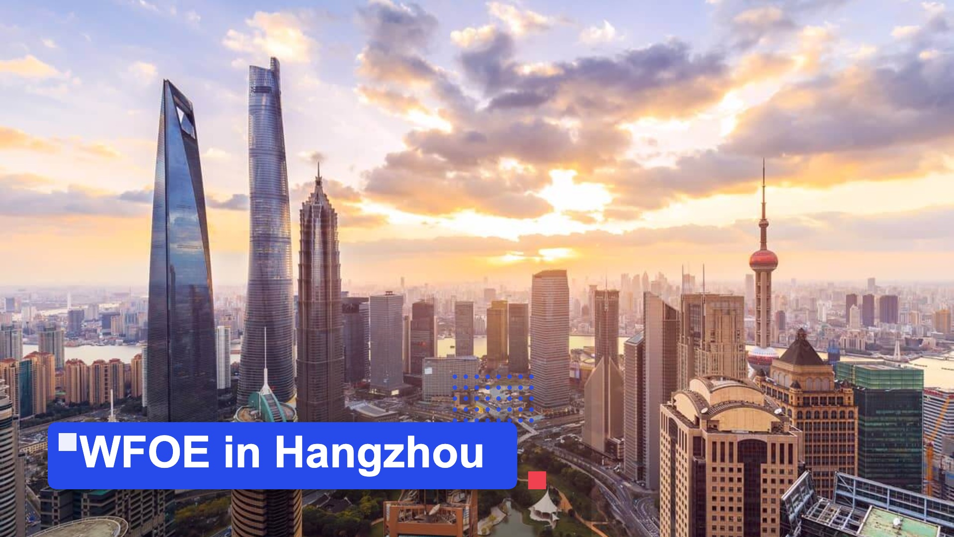WFOE in Hangzhou | MSA Asia featured image (Shanghai Pudong skyline background)
