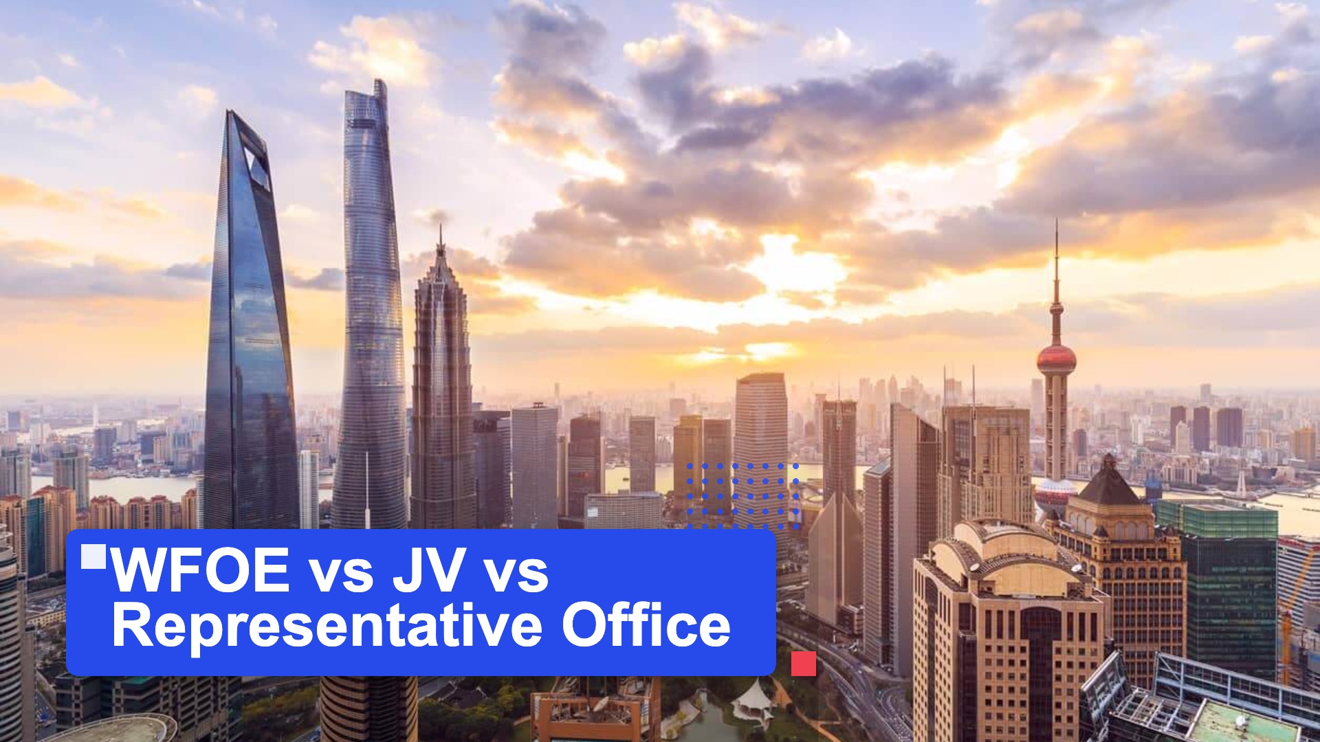 WFOE vs JV vs Representative Office | MSA Asia featured image (Shanghai Pudong skyline background)